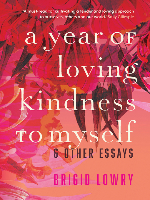 Title details for A Year of Loving Kindness to Myself by Brigid Lowry - Available